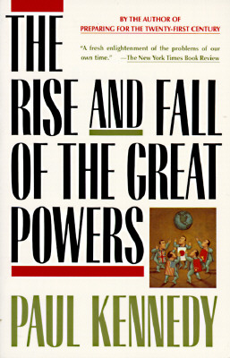 The Rise and Fall of the Great Powers: Economic Change and Military Conflict from 1500 to 2000