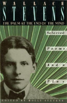 Palm at the End of the Mind : Selected Poems and a Play