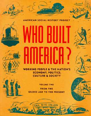 Image for Who Built America Working People & The Nation's Economy, Politics, Culture & Society; Volume Two Who Built America Working People & The Nation's Economy, Politics, Culture & Society; Volume Two