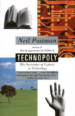Image for Technopoly: The Surrender of Culture to Technology