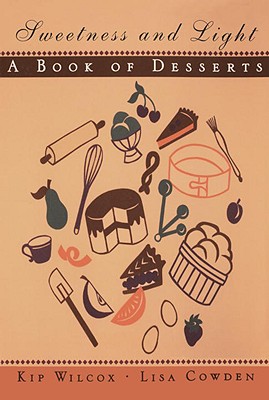 Sweetness and Light: A Dessert Book