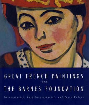 Image for Great French Paintings From The Barnes Foundation: Impressionist, Post-impressionist, and Early Modern