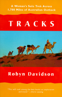 Tracks: A Woman's Solo Trek Across 1700 Miles Of Australian Outback