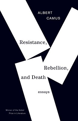 Image for Resistance, Rebellion, and Death: Essays (Vintage International)