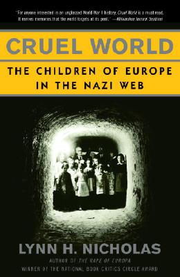 CRUEL WORLD: THE CHILDREN OF EUROPE IN THE NAZI WEB
