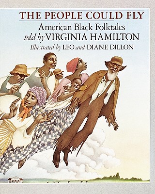 Image for The People Could Fly: American Black Folktales told by Virginia Hamilton, illustrated bt Leo & Diane Dillon