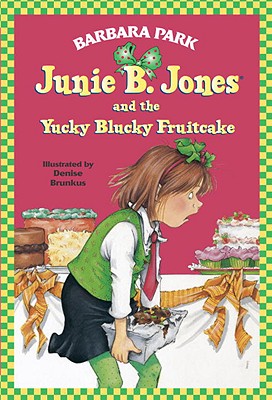 Image for Junie B. Jones and the Yucky Blucky Fruitcake (Junie B. Jones