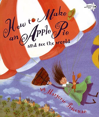 How to Make an Apple Pie and See the World (Dragonfly Books)
