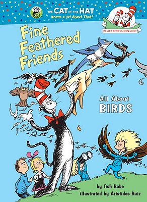 Fine Feathered Friends: All About Birds (Cat in the Hat's Learning Library)