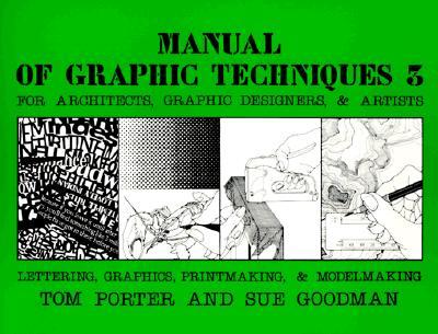 Manual of Graphic Techniques Three: For Architects, Graphic Designers, and Artists