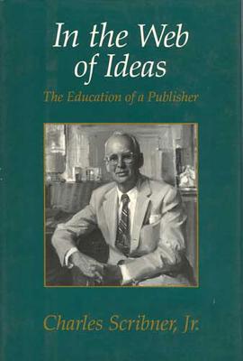 In the Web of Ideas. The Education of a Publisher.