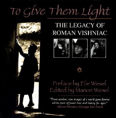 Image for TO GIVE THEM LIGHT: The Legacy of Roman Vishniac TO GIVE THEM LIGHT: The Legacy of Roman Vishniac