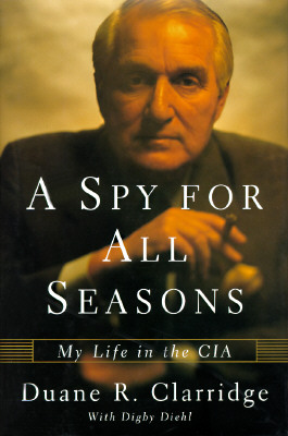 A Spy for All Seasons: My Life In The CIA