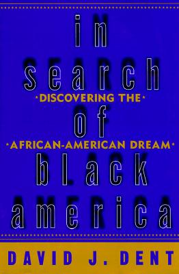 In Search of Black America: Discovering the African-American Dream