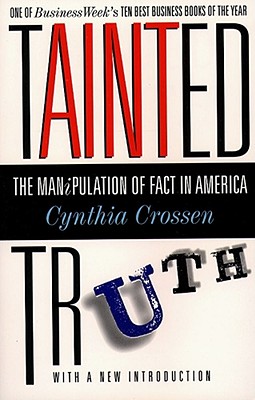 Tainted Truth: The Manipulation of Fact In America