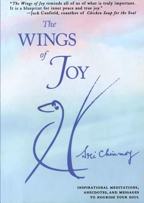 THE WINGS OF JOY : FINDING YOUR PATH TO INNER PEACE