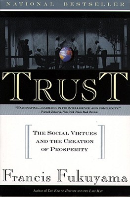 Trust The Social Virtues and the Creation of Prosperity