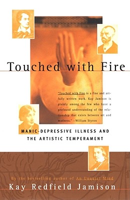 Image for Touched with Fire: Manic-Depressive Illness and the Artistic Temperament