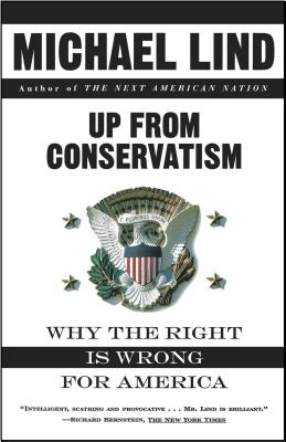 Up from Conservatism [Paperback] Lind, Michael