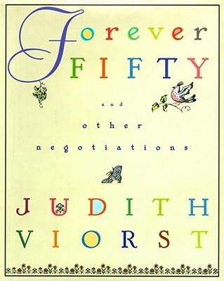Forever Fifty (Judith Viorst's Decades)