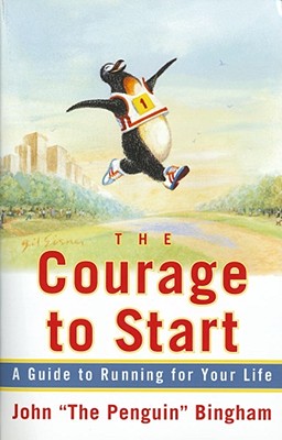Image for The Courage To Start: A Guide To Running for Your Life