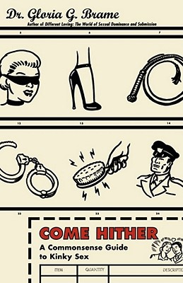 Image for Come Hither: A Commonsense Guide To Kinky Sex