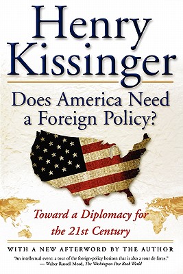 Does America Need a Foreign Policy : Toward a Diplomacy for the 21st Century