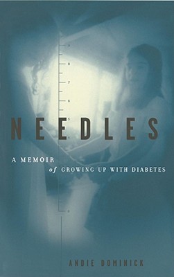 Needles: A Memoir of Growing Up with Diabetes