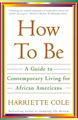 How to Be: A Guide to Contemporary Living for African Americans