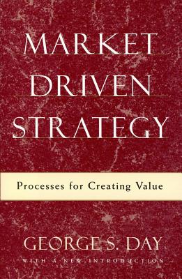 Image for Market Driven Strategy: Processes for Creating Value