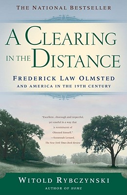 Image for A Clearing In The Distance: Frederick Law Olmsted and America in the 19th Century