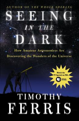 Image for SEEING IN THE DARK HOW BACKYARD STARGAZER'S ARE PROBING DEEP SPACE AND GUARDING EARTH