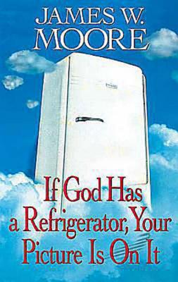 Image for If God Has A Refrigerator, Your Picture Is On It
