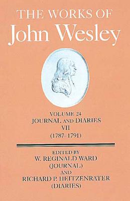 Image for The Works of John Wesley, Volume 24: Journal and Diaries VII (1787-1791) The Works of John Wesley, Volume 24: Journal and Diaries VII (1787-1791)