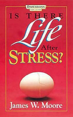 Image for Is There Life After Stress with Leaders Guide