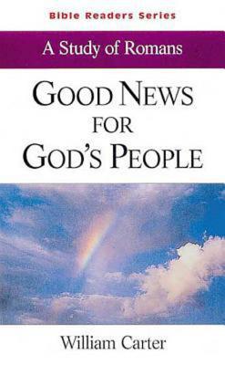Good News for God's People a Study of Romans; Good News for God's People a Study of Romans