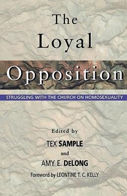 Image for The Loyal Opposition: Struggling with the Church on Homosexuality