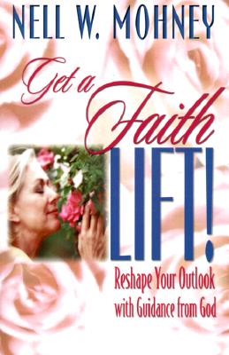 Get a Faith Lift! Reshape Your Outlook With Guidance From God