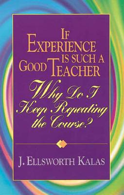 If Experience Is Such a Good Teacher, Why Do I Keep Repeating the Course with Study Guide