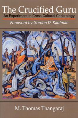 The Crucified Guru: An Experiment in Cross-Cultural Christology