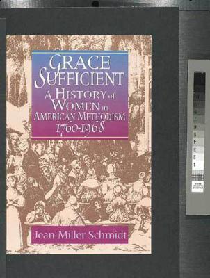 Grace Sufficient : A History of Women in American Methodism, 1760-1939