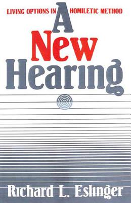 A New Hearing: Living Options in Homiletic Method Image for A New Hearing: Living Options in Homiletic Method