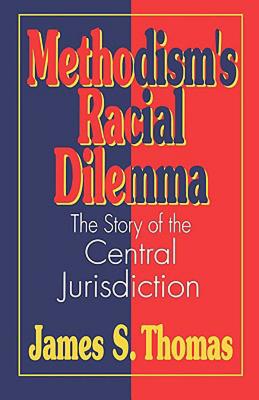 Image for Methodism's Racial Dilemma: The Story of the Central Jurisdiction Methodism's Racial Dilemma: The Story of the Central Jurisdiction