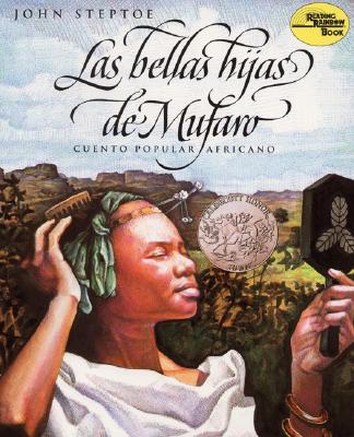 Las bellas hijas de Mufaro: Mufaro's Beautiful Daughters (Spanish edition) A Caldecott Award Winner (Reading Rainbow Book)