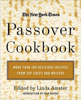 Image for The New York Times Passover Cookbook : More Than 200 Holiday Recipes from Top Chefs and Writers