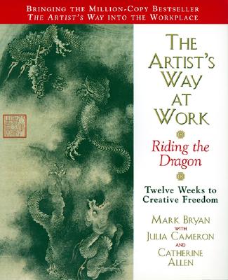 Image for The Artist's Way at Work: Riding the Dragon