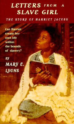 Letters from a Slave Girl : The Story of Harriet Jacobs