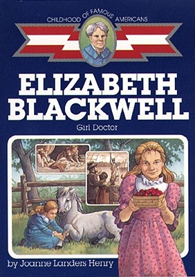 Image for Elizabeth Blackwell: Girl Doctor (Childhood of Famous Americans)