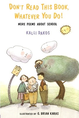 Image for Don't Read This Book, Whatever You Do!: More Poems About School