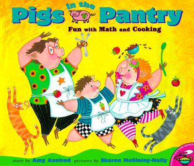 Pigs in the Pantry: Fun with Math and Cooking (Pigs Will Be Pigs)